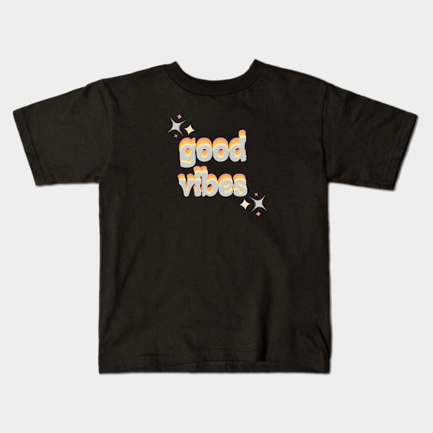 Good Vibes Kids T-Shirt by That I Like